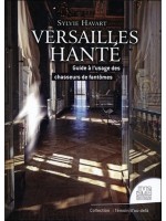 Versailles hanté - Guide à l'usage des chasseurs de fantômes