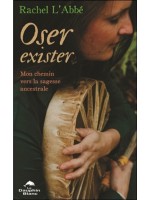 Oser exister - Mon chemin vers la sagesse ancestrale