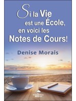 Si la Vie est une Ecole, en voici les Notes de Cours !