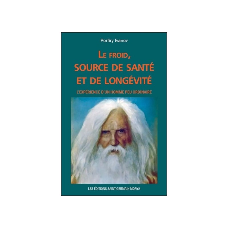 Le froid, source de santé et de longévité - L'expérience d'un homme peu ordinaire