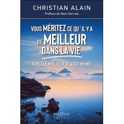 Vous méritez ce qu'il y a de meilleur dans la vie - Soyez le meilleur de vous-même !