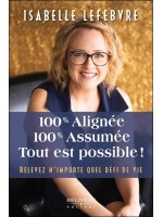 100% alignée - 100% assumée - Tout est possible ! Relevez n'importe quel défi de vie