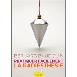 Pratiquer facilement la radiesthésie