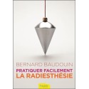 Pratiquer facilement la radiesthésie