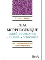 L'Eau morphogénique - Santé - Information et champs de conscience