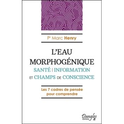 L'Eau morphogénique - Santé - Information et champs de conscience