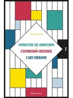 Combattre ses addictions par l'expression créatrice et l'art-thérapie