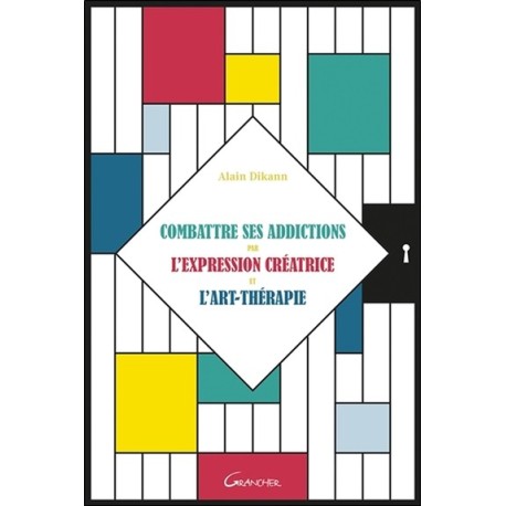 Combattre ses addictions par l'expression créatrice et l'art-thérapie