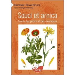 Souci et arnica - Soleils des jardins et des montagnes - Vol. 23