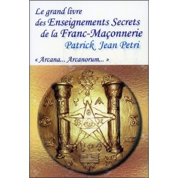 Le grand livre des Enseignements Secrets de la Franc-Maçonnerie - Arcana... Arcanorum