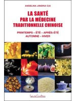 La Santé par la médecine traditionnelle chinoise - Printemps - Eté - Après-été - Automne - Hiver