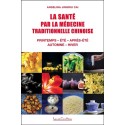 La Santé par la médecine traditionnelle chinoise - Printemps - Eté - Après-été - Automne - Hiver