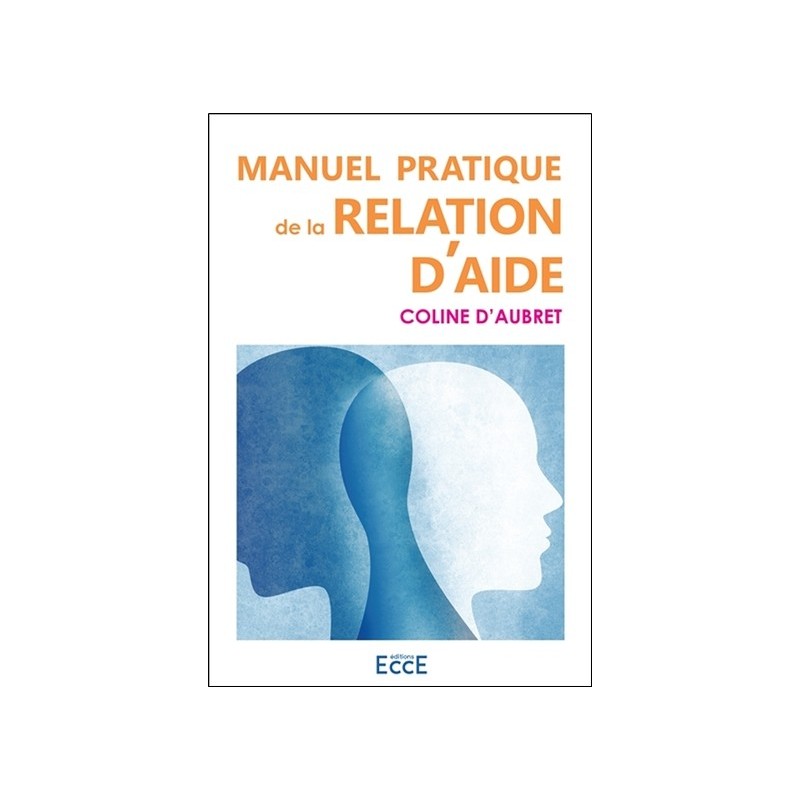 Manuel pratique de la relation d'aide