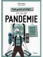 Petit guide pratique en cas de pandémie - Organiser sa vie et sa pensée en temps de crise