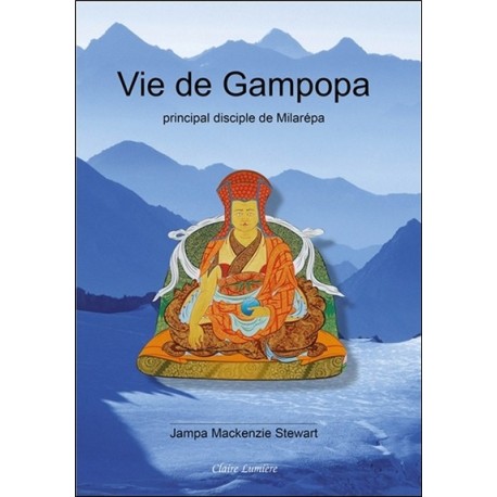 Vie de Gampopa - Principal disciple de Milarépa