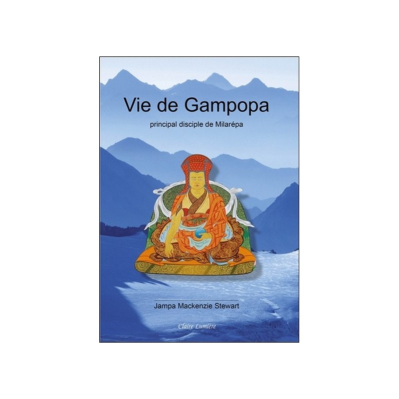 Vie de Gampopa - Principal disciple de Milarépa