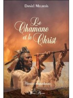 Le Chamane et le Christ - Mémoires amérindiennes