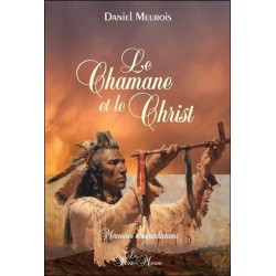 Le Chamane et le Christ - Mémoires amérindiennes