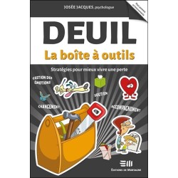 Deuil - La boîte à outils - Stratégies pour mieux vivre une perte