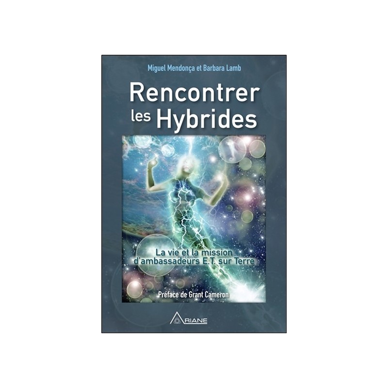 Rencontrer les Hybrides - La vie et la mission d'ambassadeurs E.T. sur Terre