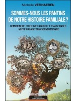 Sommes-nous les pantins de notre histoire familiale ? Comprendre, trier avec amour et transcender notre bagage transgénérationne