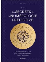 Les secrets de la numérologie prédictive - Une formation pas à pas pour des réponses rapides, datées et précises