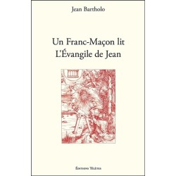 Un Franc-Maçon lit l'Evangile de Jean