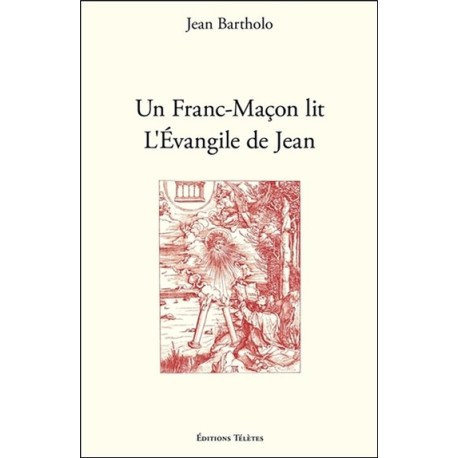 Un Franc-Maçon lit l'Evangile de Jean