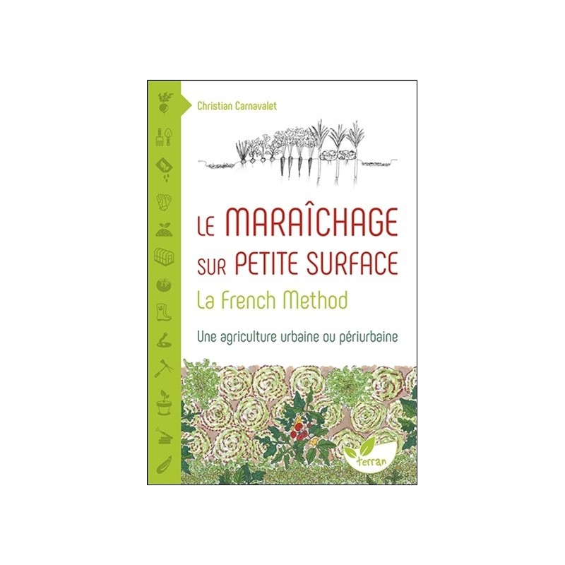 Le Maraîchage sur petite surface : la French Method