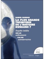 La plus grande tromperie de l'histoire humaine ? Enquête inédite sur les enlèvements par des extraterrestres