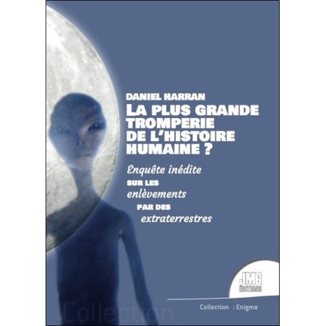 La plus grande tromperie de l'histoire humaine ? Enquête inédite sur les enlèvements par des extraterrestres