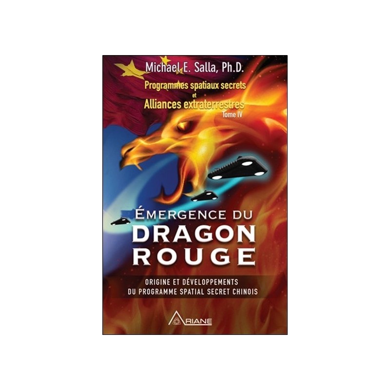 Emergence du Dragon rouge - Programmes spatiaux secrets et Alliances extraterrestres Tome 4
