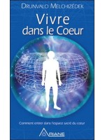 Vivre dans le coeur - Comment entrer dans l'espéce sacré du coeur - Version Poche