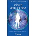 Vivre dans le coeur - Comment entrer dans l'espéce sacré du coeur - Version Poche