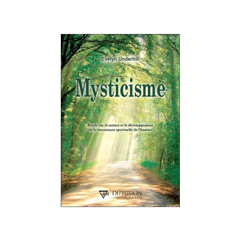 Mysticisme - Etude sur la nature et le développement de la conscience spirituelle de l'homme