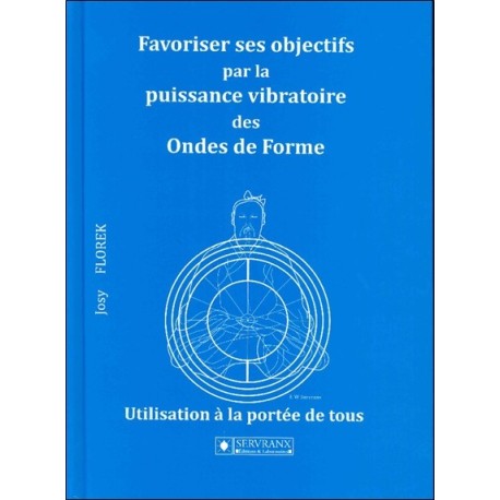 Favoriser ses objectifs par la puissance vibratoire des Ondes de Forme