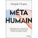 Métahumain - Dépasser nos croyances limitantes pour réaliser notre potentiel infini