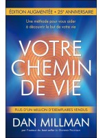 Votre chemin de vie - Une méthode pour vous aider à découvrir le but de votre vie