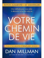 Votre chemin de vie - Une méthode pour vous aider à découvrir le but de votre vie