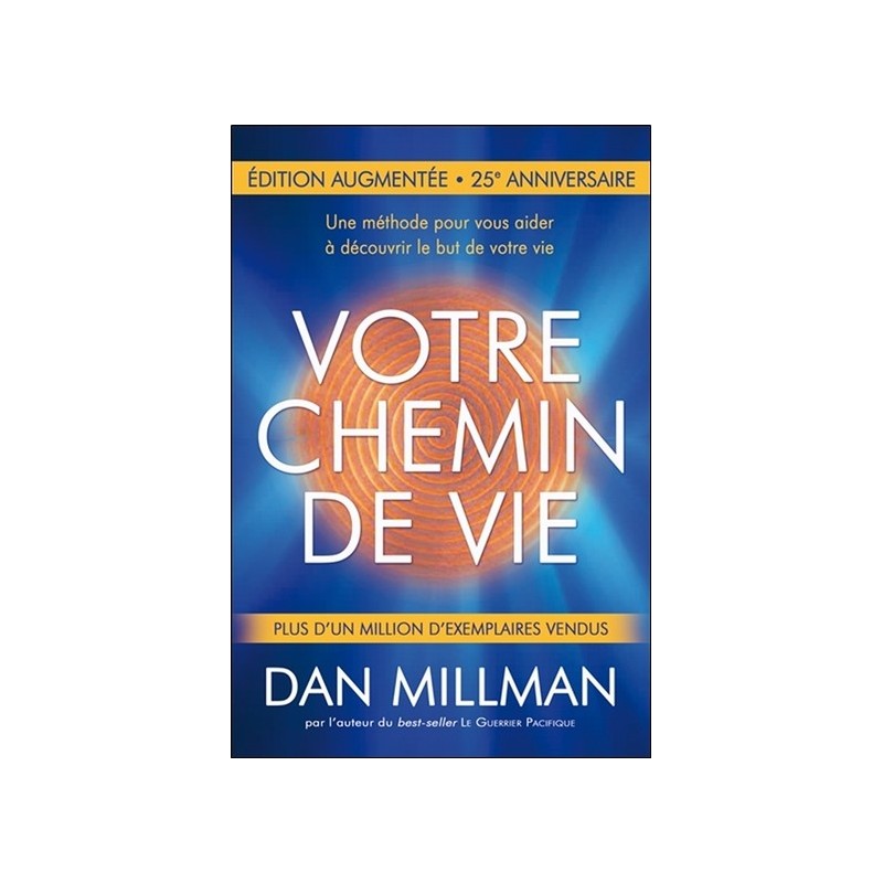 Votre chemin de vie - Une méthode pour vous aider à découvrir le but de votre vie