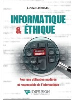 Informatique & éthique - Pour une utilisation modérée et responsable de l'informatique