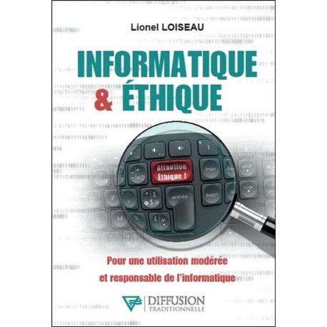 Informatique & éthique - Pour une utilisation modérée et responsable de l'informatique