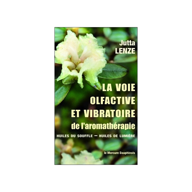 La voie olfactive et vibratoire de l'aromathérapie - Huiles du Souffle - Huiles de Lumière