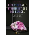 Lithothérapie bioénergétique des espaces - 80 pierres et cristaux pour vos lieux de vie et de travail