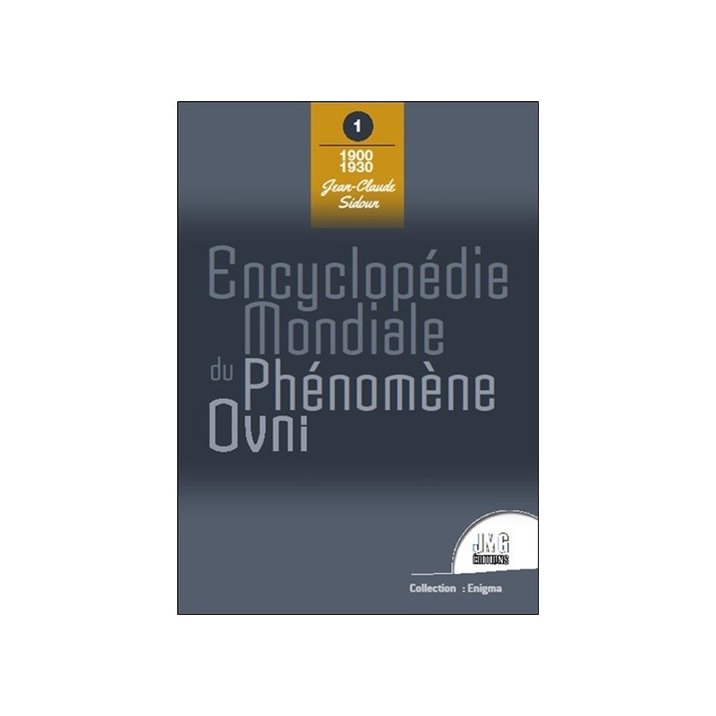 Encyclopédie mondiale du phénomène Ovni - Tome 1 : 1900 - 1930