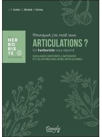 Pourquoi j'ai mal aux articulations ? Soulager l'arthrite, l'arthrose et les autres maladies articulaires