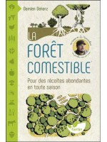 La forêt comestible - Pour des récoltes abondantes en toute saison