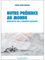 Notre présence au monde - Méditation sur l'Humanité naissante