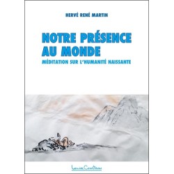 Notre présence au monde - Méditation sur l'Humanité naissante