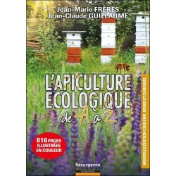 L'apiculture écologique de A à Z - 816 pages illustrées en couleur